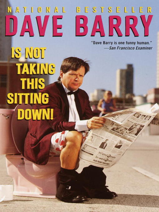 Title details for Dave Barry Is Not Taking This Sitting Down by Dave Barry - Available